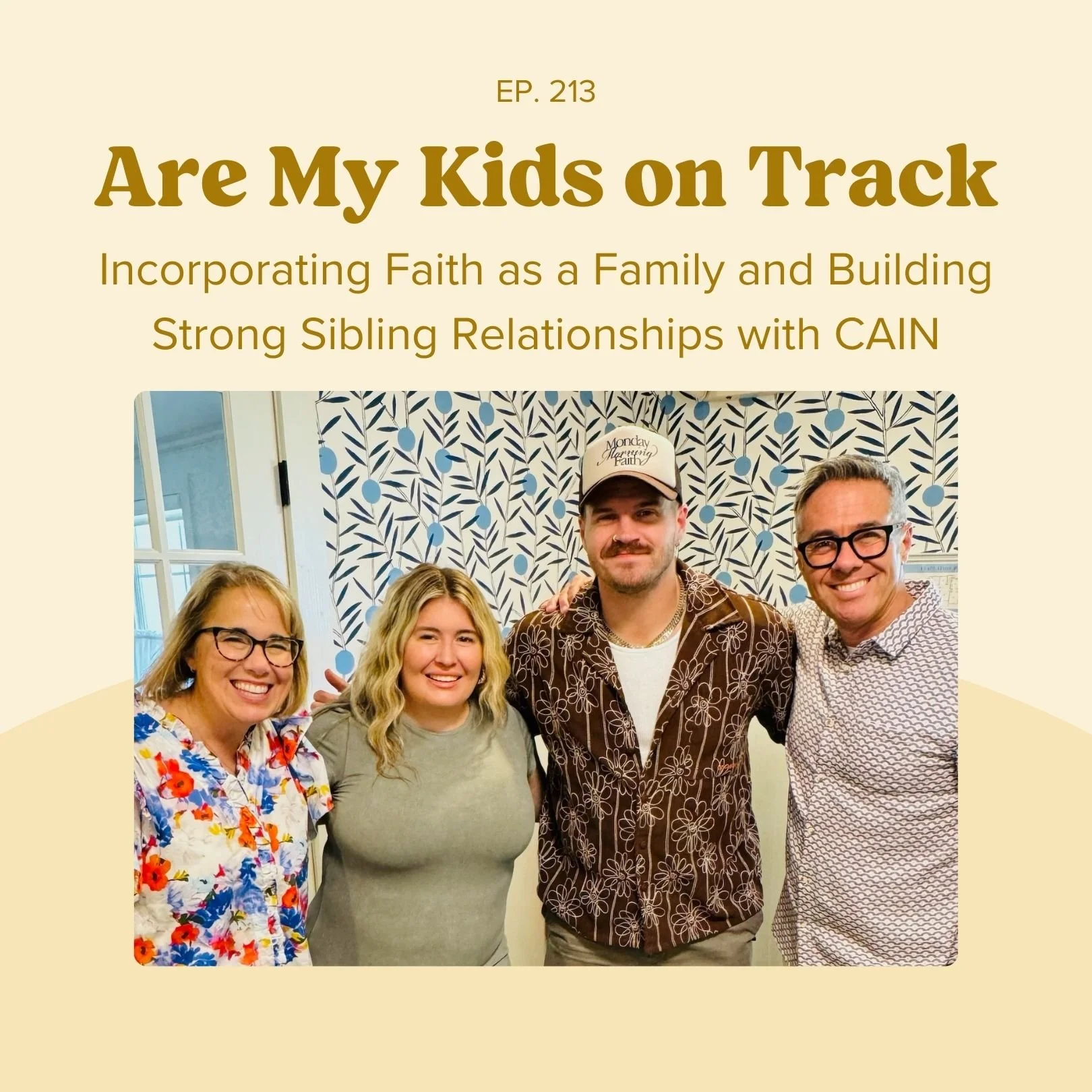 Episode 214: Incorporating Faith as a Family and Building Strong Sibling Relationships with CAIN