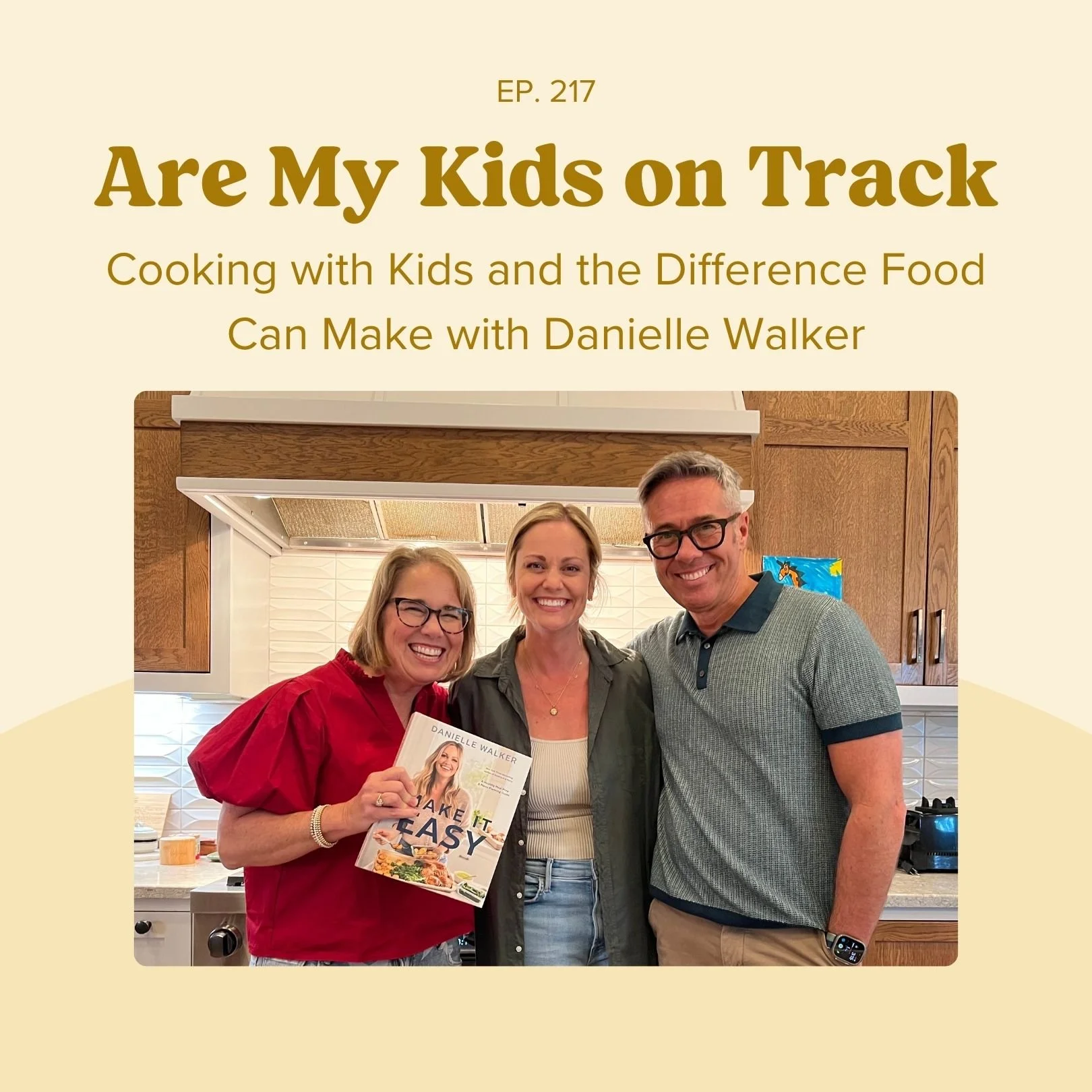 Episode 217: Cooking with Kids and the Difference Food Can  Make with Danielle Walker