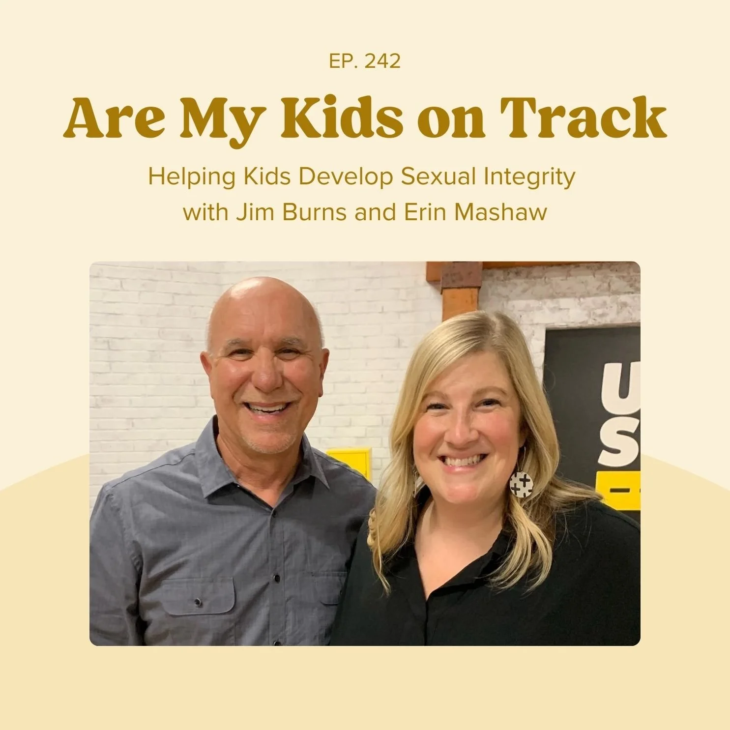 Ep 242: Helping Kids Develop Sexual Integrity with Jim Burns and Erin Mashaw