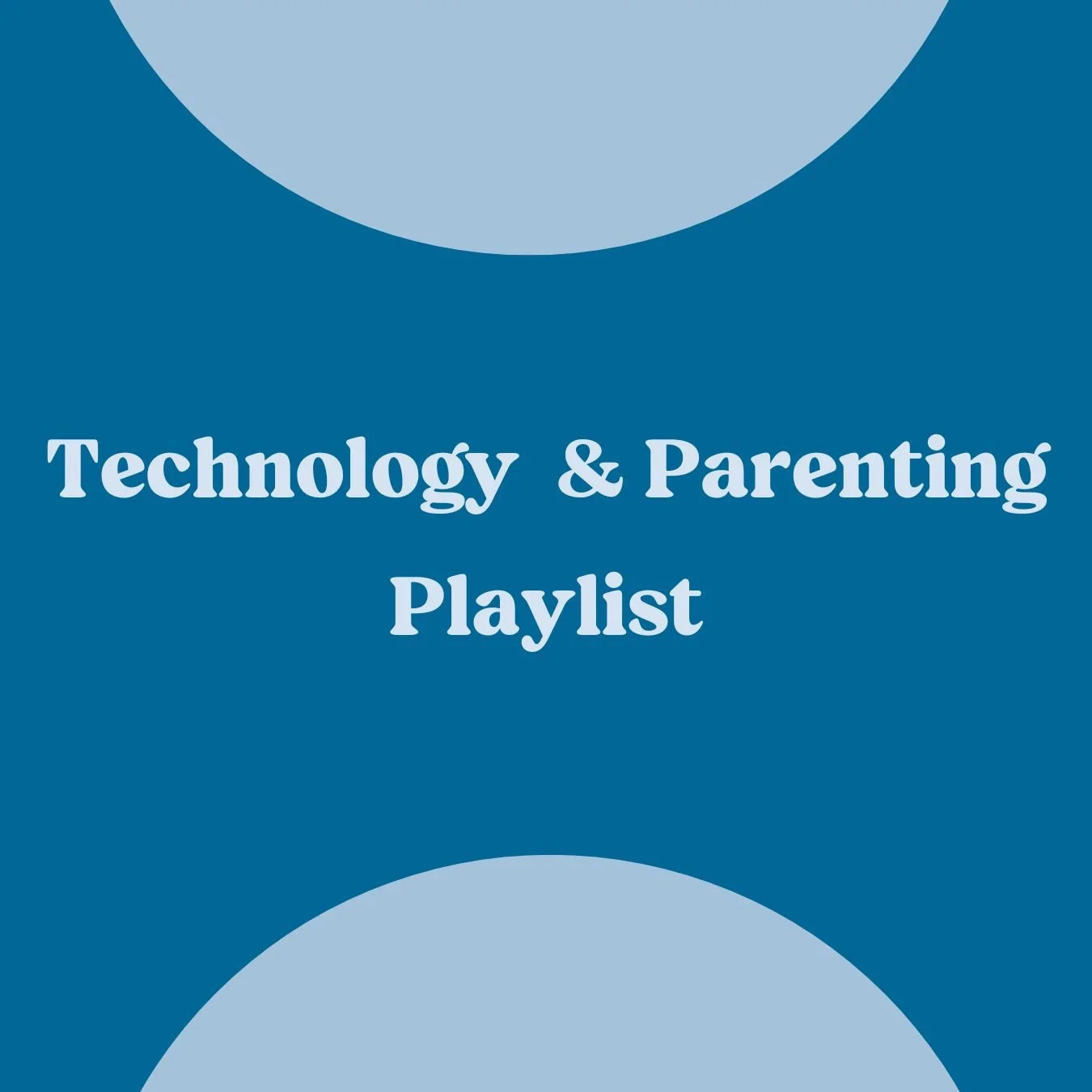 Technology &amp; Parenting
