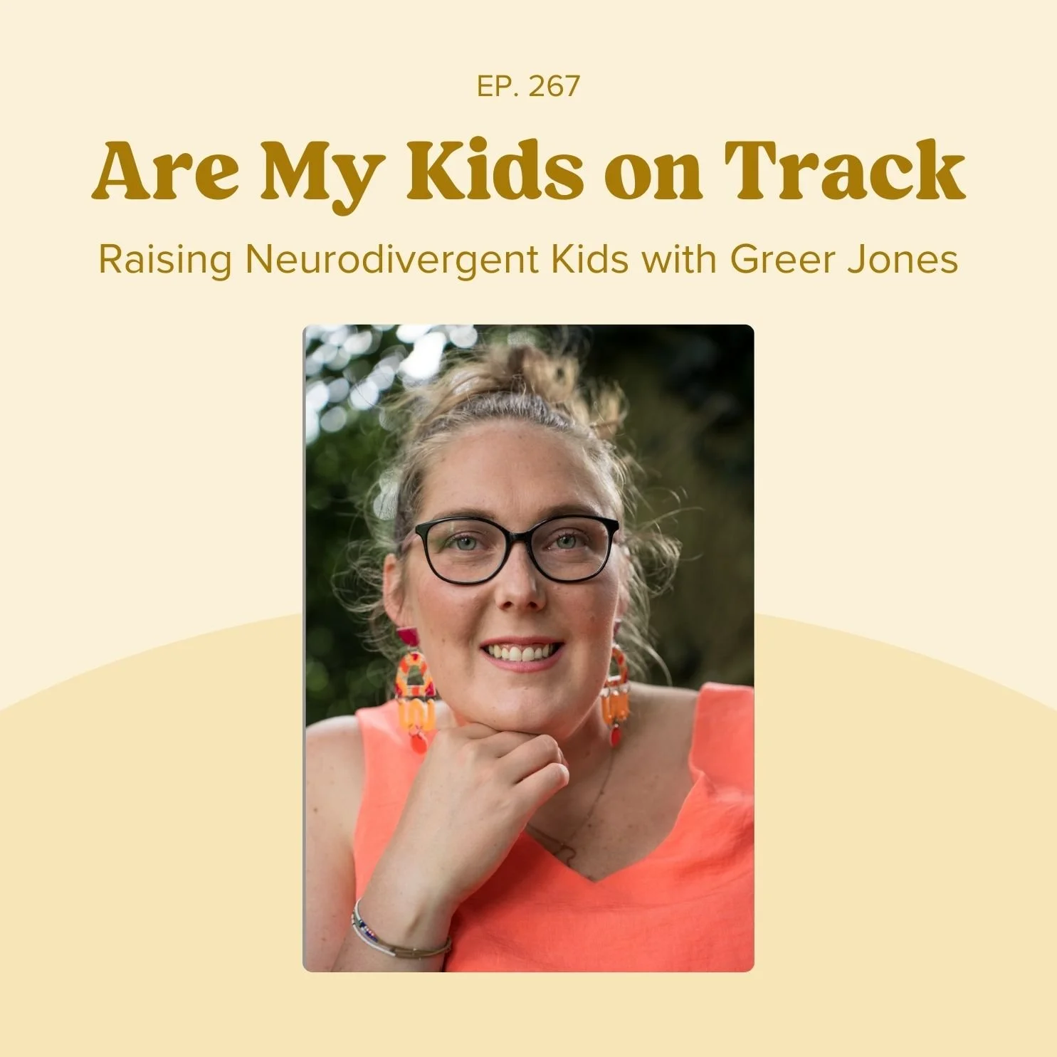 Ep 267: Raising Neurodivergent Kids with Greer Jones
