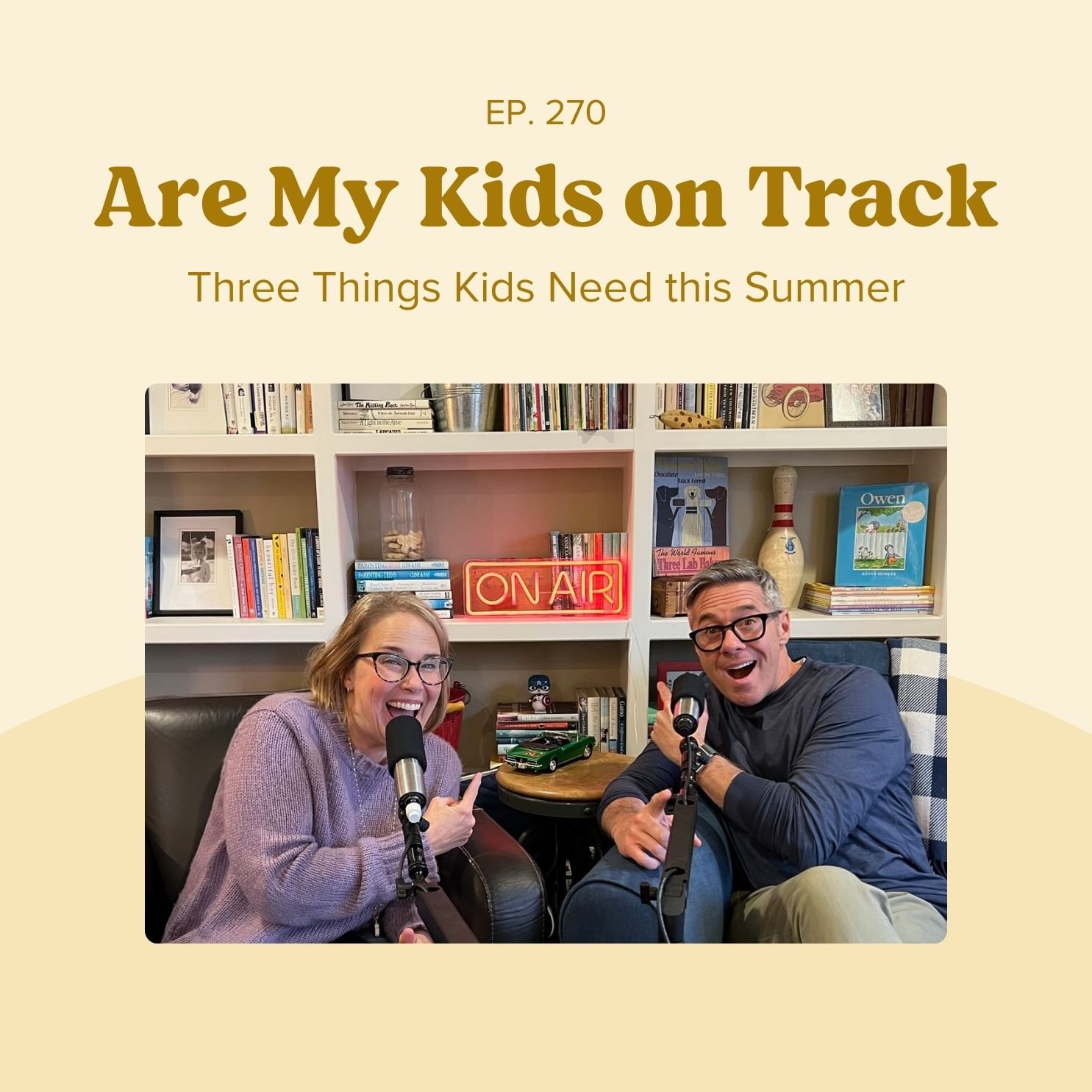 Ep 270: Three Things Kids Need this Summer