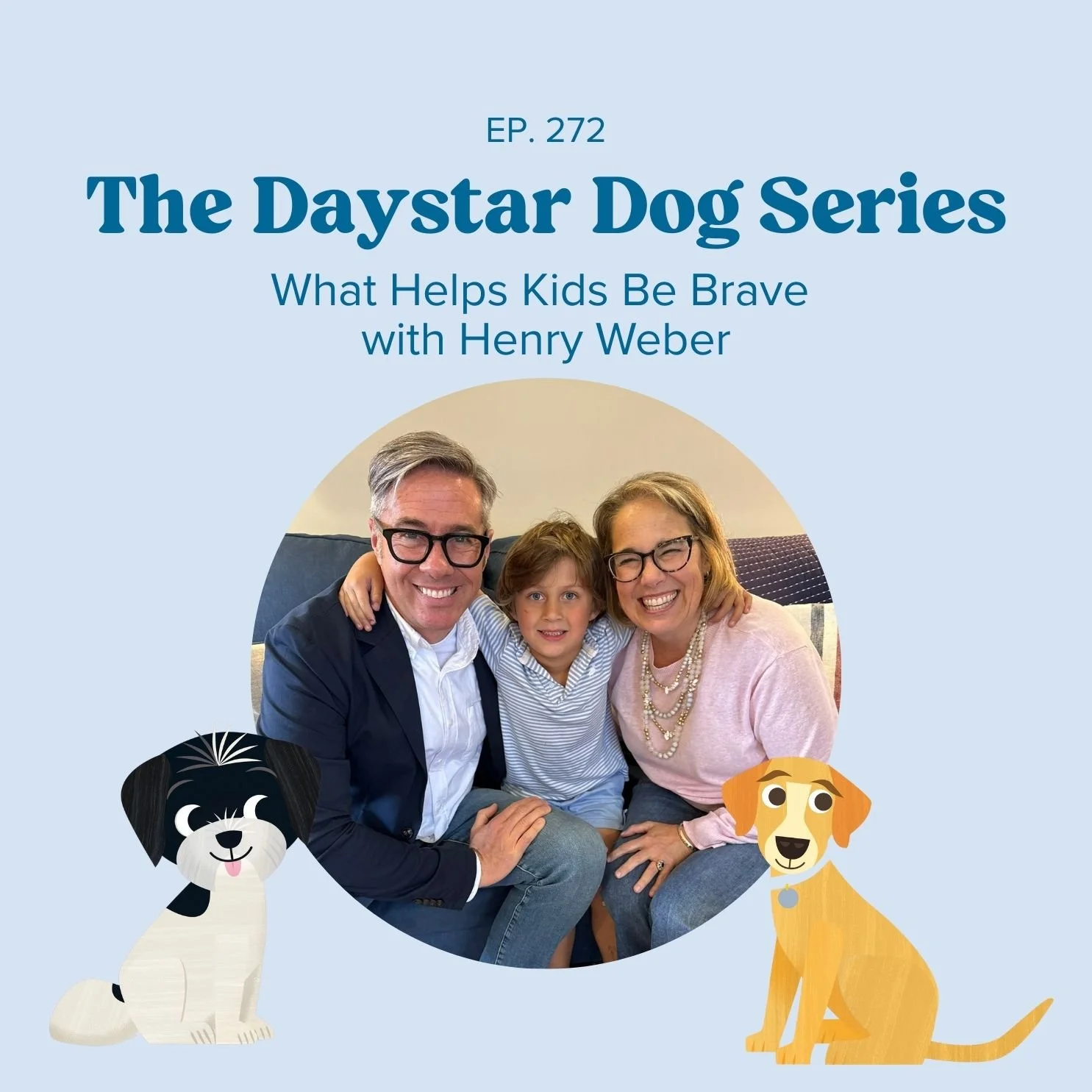 Ep 272: What Helps Kids Be Brave with Henry Weber