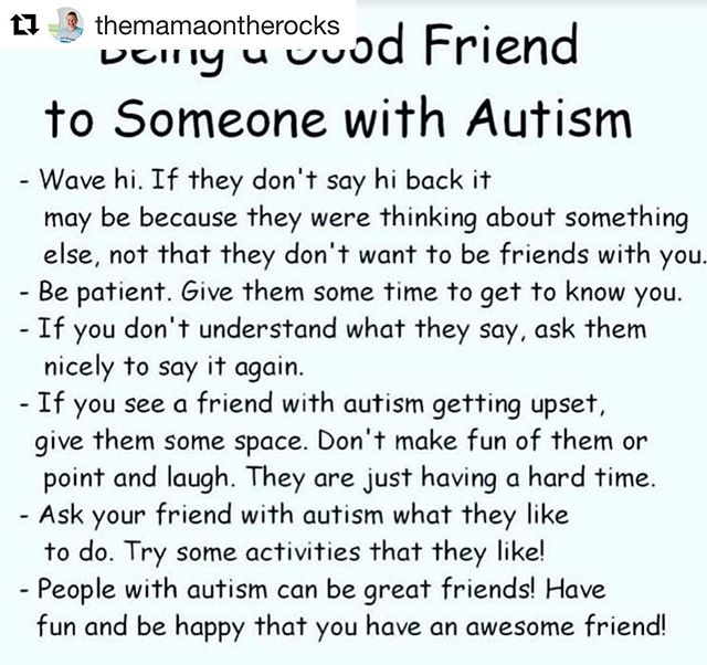 This is great advice for making those with Autism feel safer and more accepted, but I think it works for just about any interaction. Kindness, grace and patience go a long way ... something I am always striving towards. #Repost @themamaontherocks