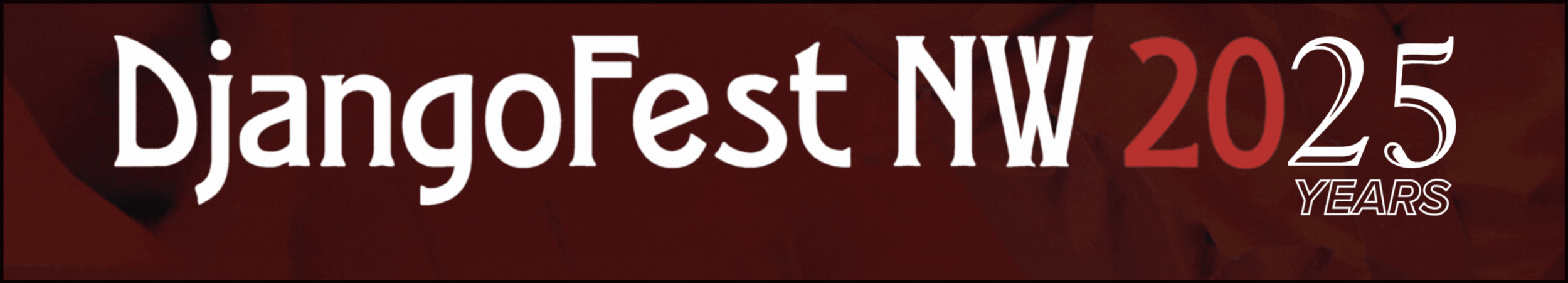 A banner celebrating the 25th anniversary of Djangofest NW in 2025 with stylized text on a dark red background.