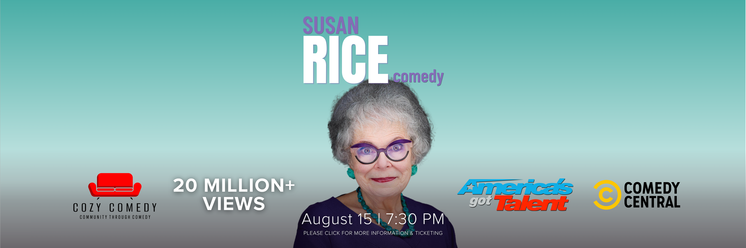 Promotional graphic for comedian Susan Rice's performance on August 15 at 7:30 PM. The image features Susan Rice smiling against a teal background, with text that reads: “SUSAN RICE – 20 MILLION+ VIEWS.” Logos from Cozy Comedy, America’s Got Talent, 