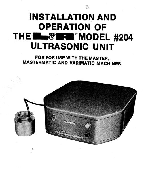 L&amp;R Model #204 Ultrasonic Unit Installation &amp; Operation