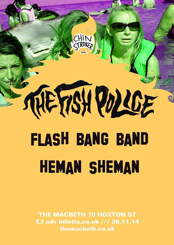 Chin Stroker and The Macbeth are bringing back one of our favourite bands from last year The Fish Police for another show on 26th Nov. The Fish Police are a three piece band from South London. Their sound is a solid combination of funk, pop, electronica and hip hop. The band (who are supported by the arts organisation Heart n Soul l) are also influenced by singer Dean Rodney and guitarist Matt Howe’s autism. Dean Rodney - lead vocalist, songwriter and front man "pictures the world as if it were a TV show - he takes things he observes in his own life and twists them into his own unique creations." In support we are happy to invite the amazing Flash Bang Band up from Brighton and ex-pat manc band Heman Sheman for their Macbeth debuts. TICKETS £3 in advance https://billetto.co.uk/en/events/chin-stroker--the-fish-police