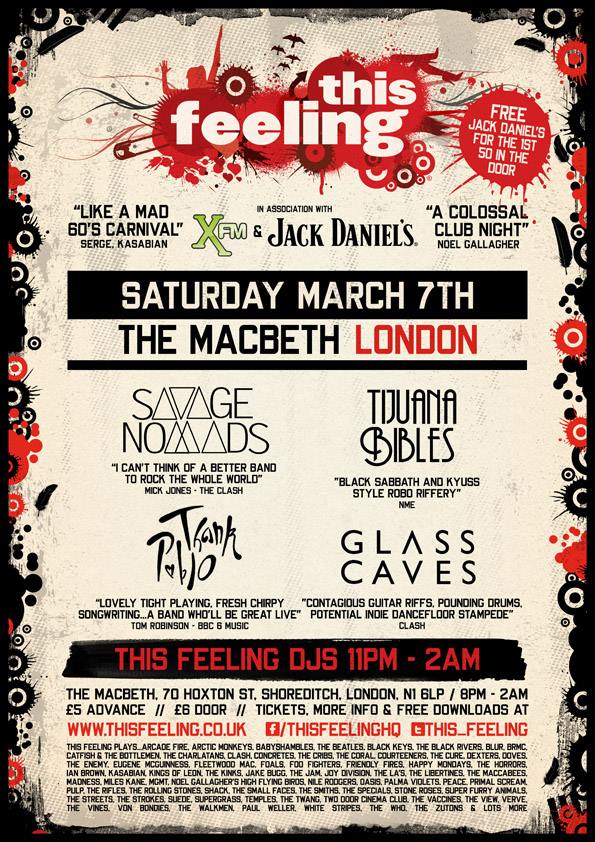 Bands + DJs till 2am. £5 adv / £ 6 door. Free Jack Daniel's & coke to first 50 payers in. Advance tickets, info & free downloads > www.thisfeeling.co.uk/club *Live music 8pm - 11pm* *DJs 11pm - 2am* This Feeling plays... Arcade Fire, Arctic Monkeys, Babyshambles, The Beatles, Black Keys, The Black Rivers, Blur, BRMC, Catfish & The Bottlemen, The Charlatans, Clash, Concretes, The Cribs, The Coral, Courteeners, The Cure, Dexters, Doves, The Enemy, Eugene McGuinness, Fleetwood Mac, Foals, Foo Fighters, Friendly Fires, Happy Mondays, The Horrors, Ian Brown, Kasabian, Kings Of Leon, The Kinks, Jake Bugg, The Jam, Joy Division, The La’s, The Libertines, The Maccabees, Madness, Miles Kane, MGMT, Noel Gallagher's High Flying Birds, Nirvana, Oasis, Palma Violets, Peace, Primal Scream, Pulp, RIDE, The Rifles, The Rolling Stones, Shack, The Small Faces, The Smiths, The Specials, Stone Roses, Super Furry Animals, The Streets, The Strokes, Suede, Supergrass, Temples, The Twang, Two Door Cinema Club, The Vaccines, The View, Verve, The Vines, Von Bondies, The Walkmen, Paul Weller, White Stripes, The Who, The Zutons & lots more