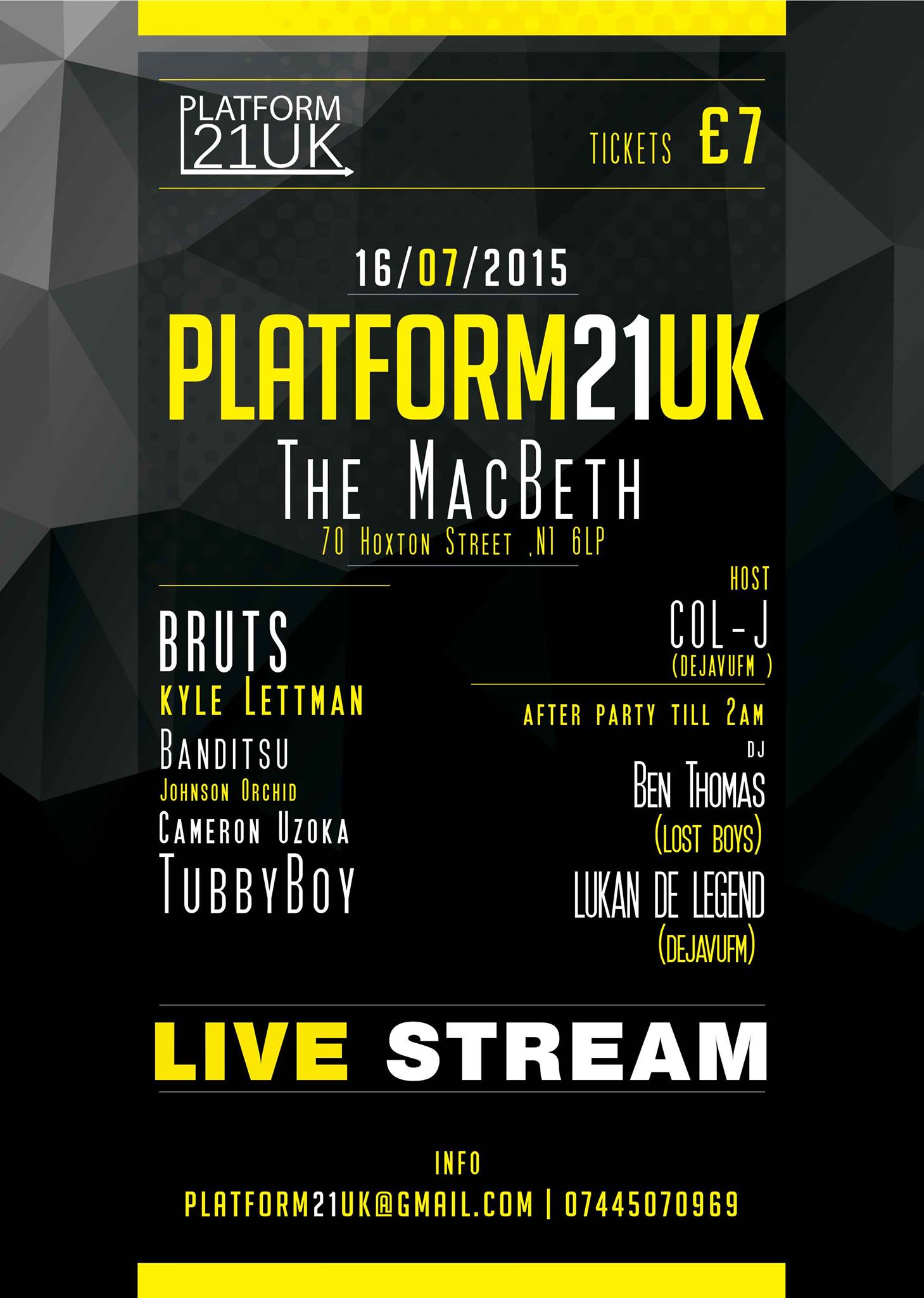 PLATFORM21UK, Is a new and original concept in Urban Events and Radio Culture and a pioneering & powerful new way to experience live music & radio. After couple of successful events, we are back on the 16th July live from Macbeth Hoxton ,relaunching our event and showcasing a hand picked selection of UK best underground artists The performances will be STREAM LIVE and we have some surprises for all of you so make sure you join the movement Live on Stage ''BRUTS'' http://brutsofficial.bandcamp.com/ ''KYLE LETTMAN'' https://soundcloud.com/kyle-lettman ''BANDITSU'' www.banditsu.com ''JOHNSON ORCHID'' www.sagsco.com ''CAMERON UZOKA'' https://cameronuzoka.bandcamp.com/ ''TUBBYBOY'' https://www.facebook.com/pages/Tubby-Boy-Music/ HOST Col-j (dejavufm) DJ's Ben Thomas (Lost Boys) Lukan De Legend (dejavufm) contact: platfrom21uk@gmail.com 07445070969