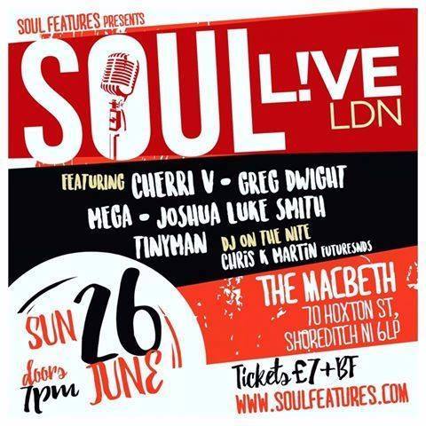 After a short break, we making a return like the comeback kid! And we are so excited to present you with this exceptional line up for the next Soul Live LDN. If you have ever been to one our events, then you will know that as lovers and promoters of real muisc - we only book the best acts. CHERRI V GREG DWIGHT MEGA TINYMAN MUSIC JOSHUA LUKE DJ ON THE NIGHT - Chris K Martin (FutureSNDS) Do get your tickets early to avoid disappointment! . . . For More information: Twitter : @SoulFeatures Email : andrea@soulfeatures.com