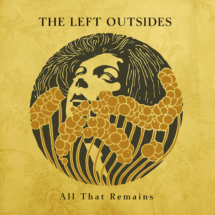 The Left Outsides All that Remains.jpg