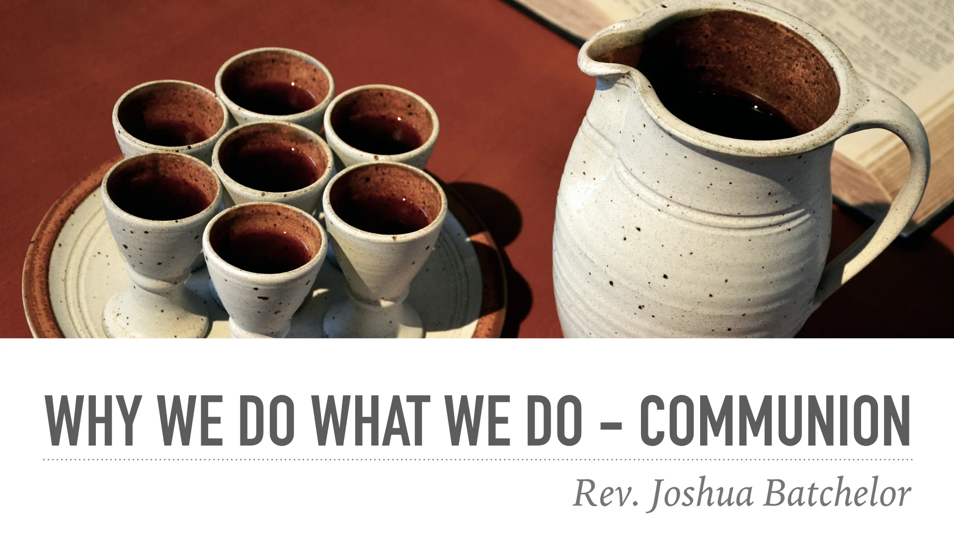 Why We Do What We Do - Communion