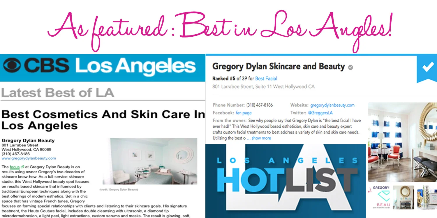 See why people say that Gregory Dylan Skincare and Beauty is "the best facial I have ever had!". Featured on CBS Los Angeles and the Los Angeles Hot List and West Hollywood Magazine winner for "Best Day Spa, 2017" See PRESS page for more editorial featuring Gregory Dylan!