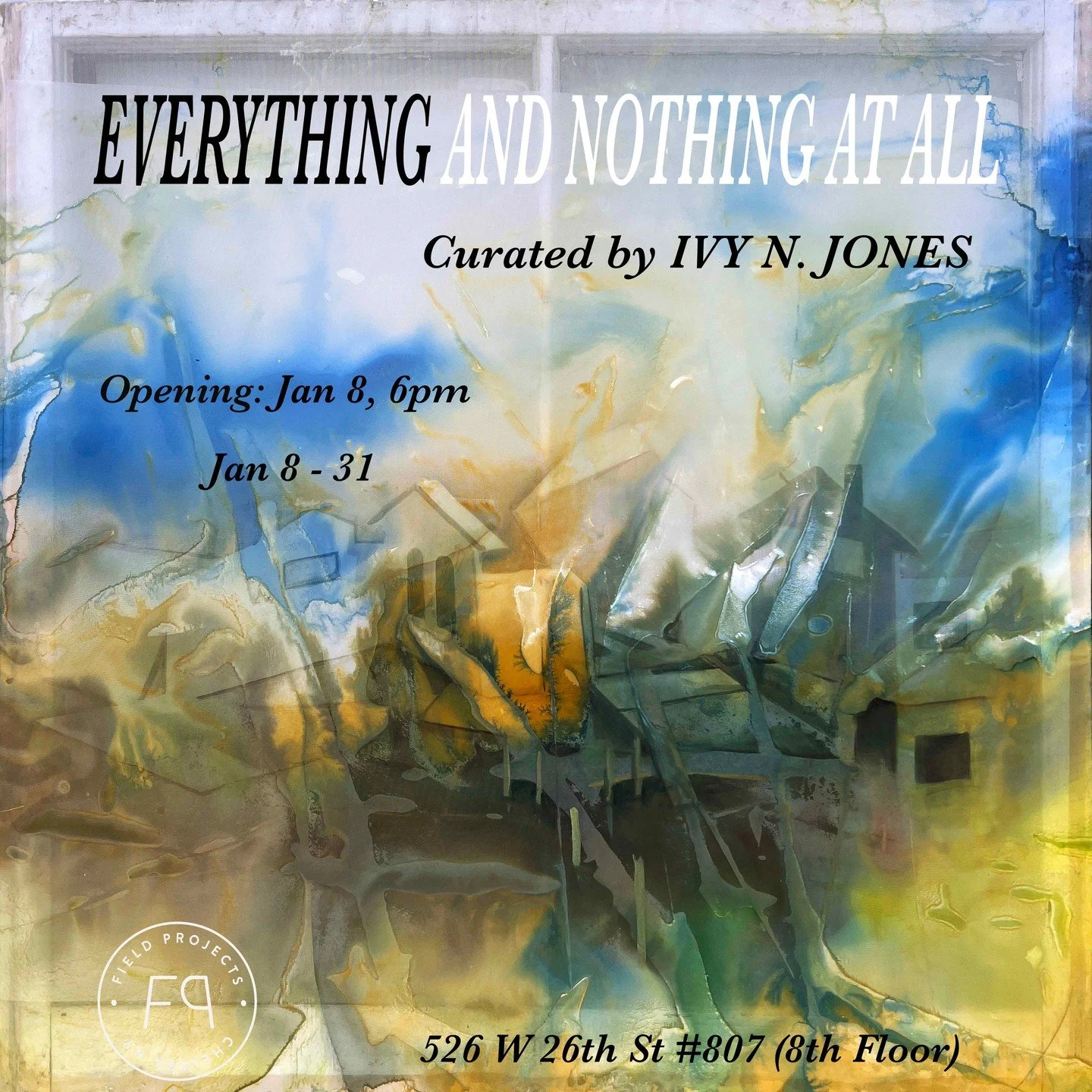 Opening TODAY: Everything and Nothing at All! Curated by Ivy N. Jones and adored by all, this group show is the perfect way to start off your 2026. ⁠
⁠
Opening: January 8th, 6pm⁠
Field Projects Gallery ⁠
526 W 26th st. #807. NY, NY. ⁠
⁠
Can't make th