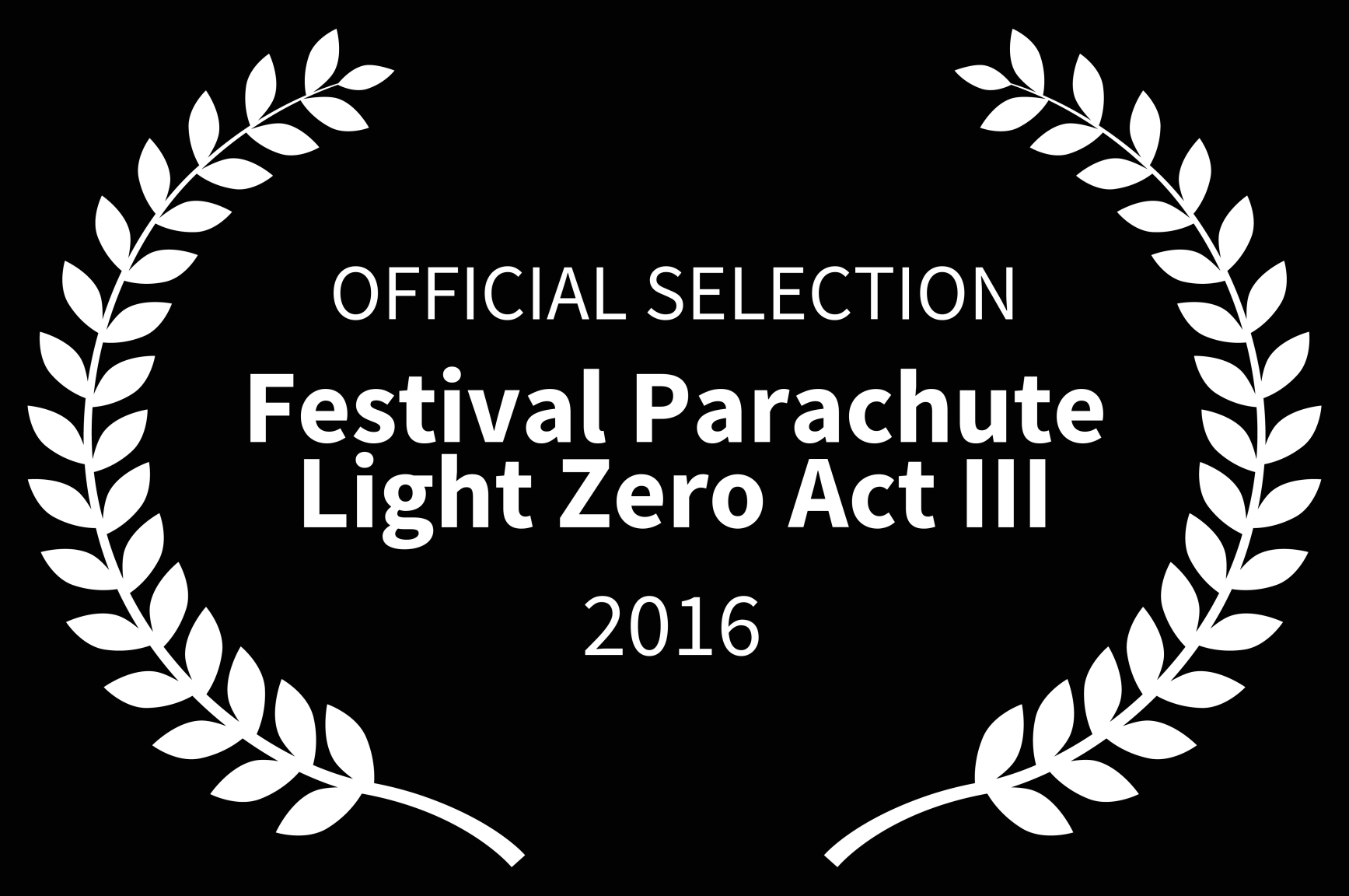 OFFICIAL SELECTION - Festival Parachute Light Zero Act III - 2016-2.jpg