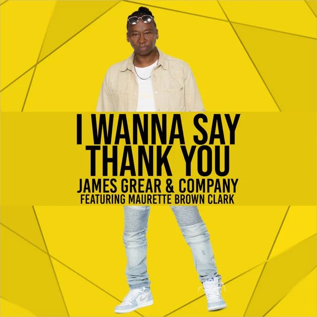 James Grear & Company - I Wanna Say Thank You ft. Maurette Brown Clark  - Sheet Music - Choir Parts