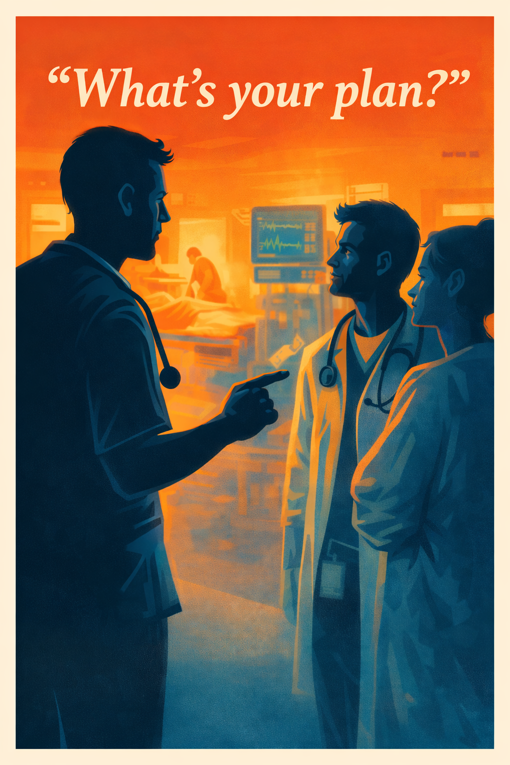 “What's your plan?”