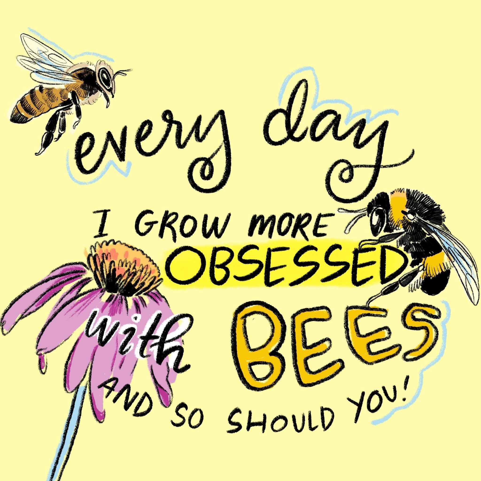 Sometimes I sit around thinking, &ldquo;What can I write about? What can I make art about? I don&rsquo;t know anything for sure and I am very lost on this Earth.&rdquo; And then I see a bee and then like three hours pass where I&rsquo;m just watching