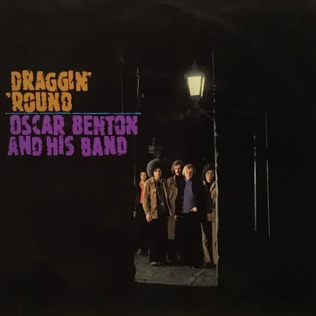 Oscar Benton Blues Band - Draggin' 'Round 632x632bb.webp