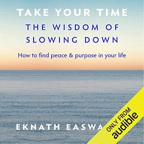 Eknath Easwaran’s Take Your Time