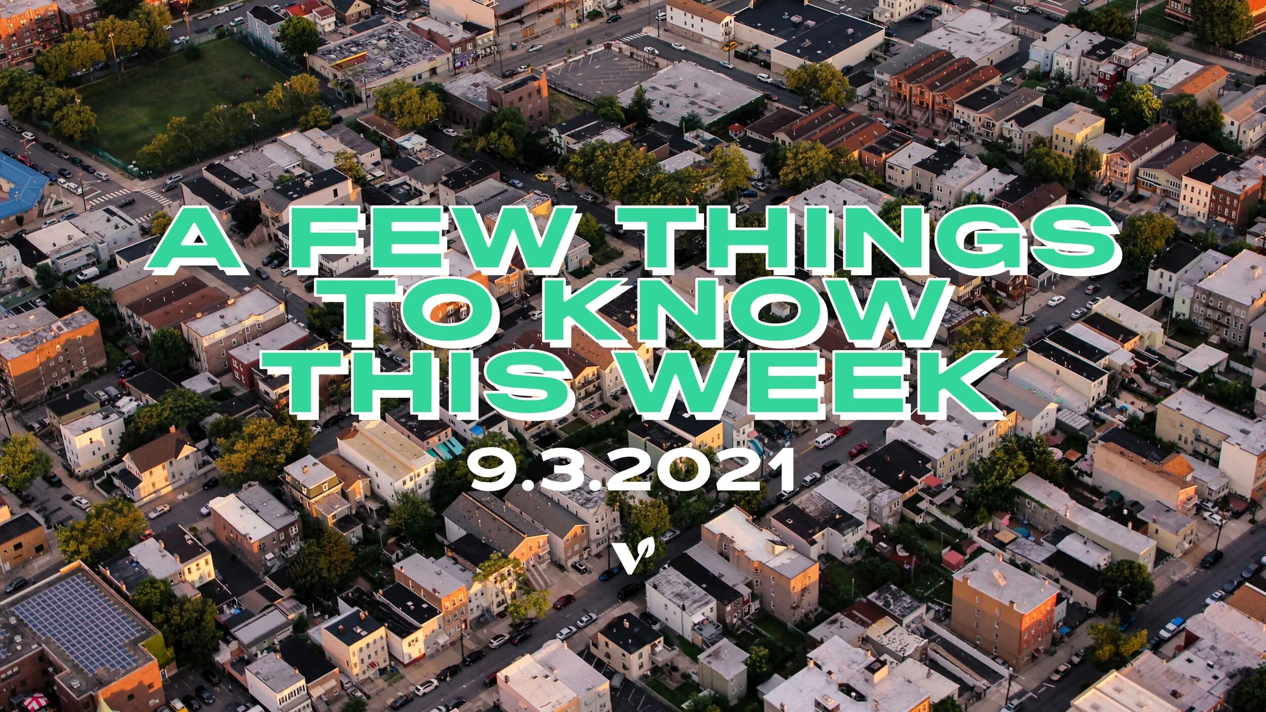 A few things to know this week: September 3rd, 2021