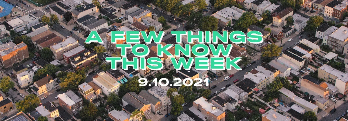 A few things to know this week: September 10th, 2021