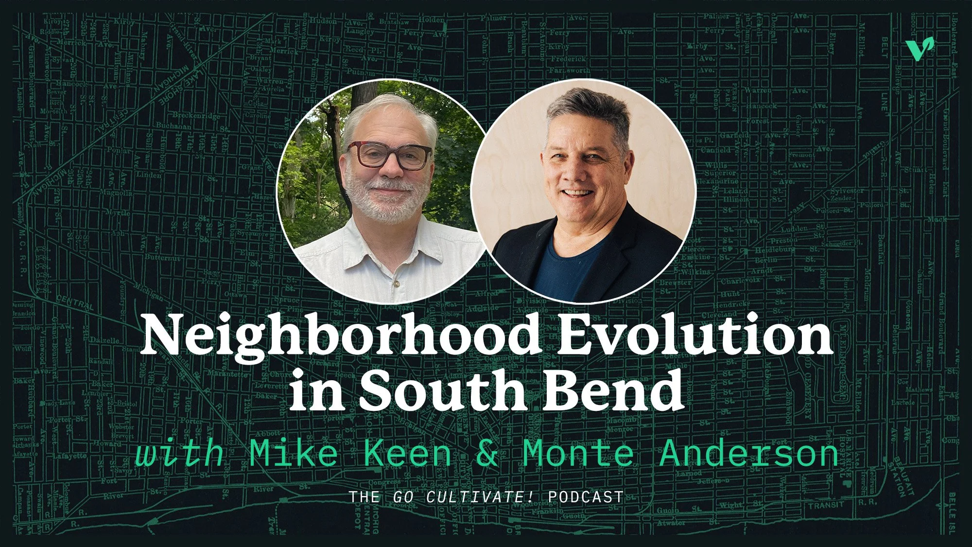 Neighborhood Evolution in South Bend – with Mike Keen & Monte Anderson
