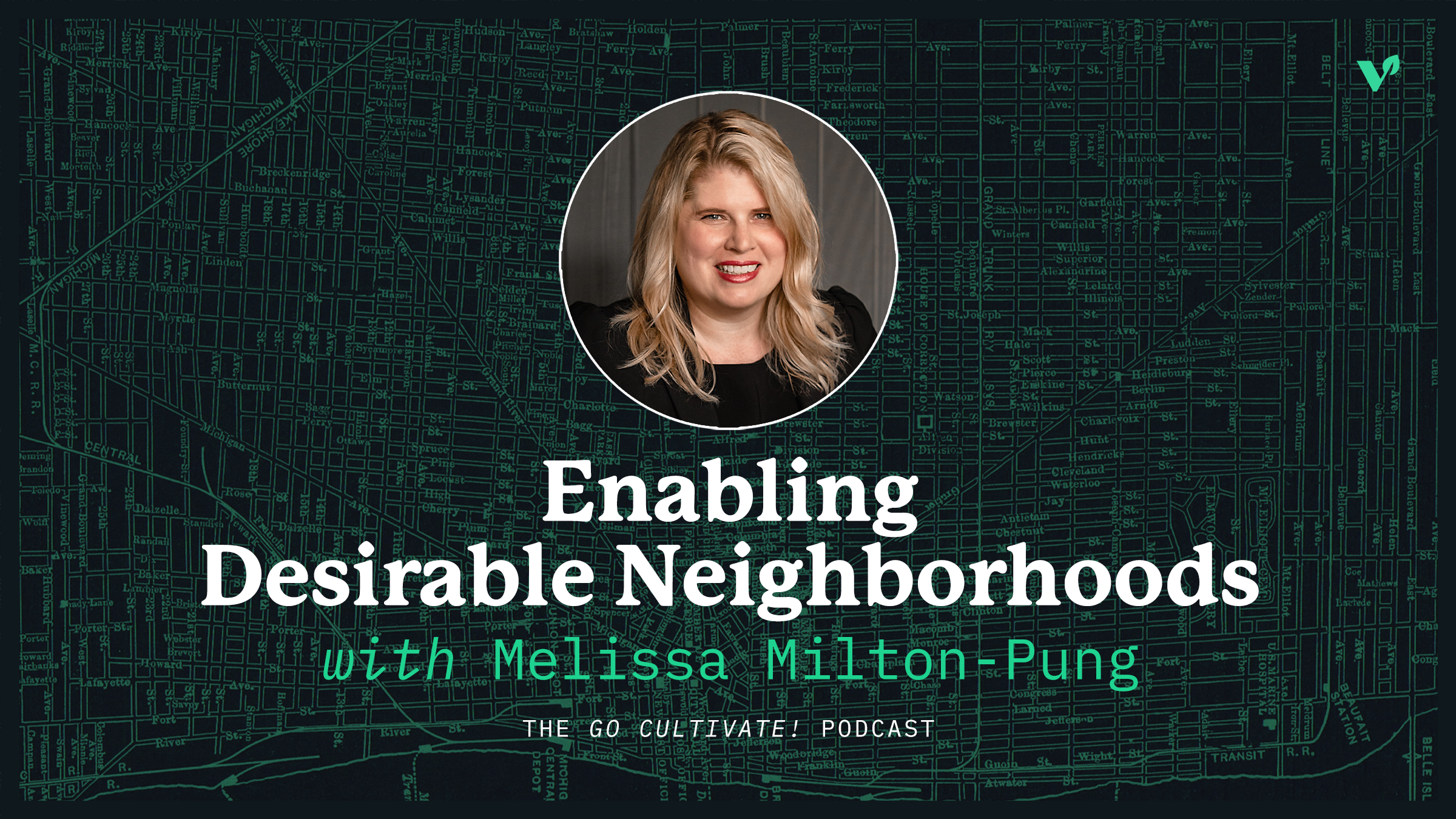 Enabling Desirable Neighborhoods – with Melissa Milton-Pung
