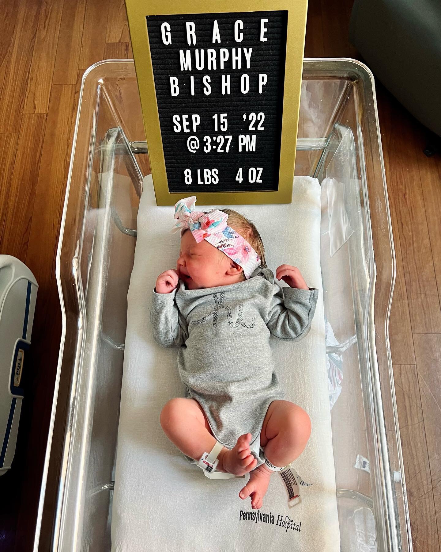 Grace Murphy Bishop arrived at 3:27pm on Thursday, 9-15-2022 via c-section at 8 lbs, 4 oz and 20&rdquo; long.

Both Mom &amp; our Gracie girl are doing great! Everything went super smooth and the operating team at Pennsylvania Hospital was amazing. K