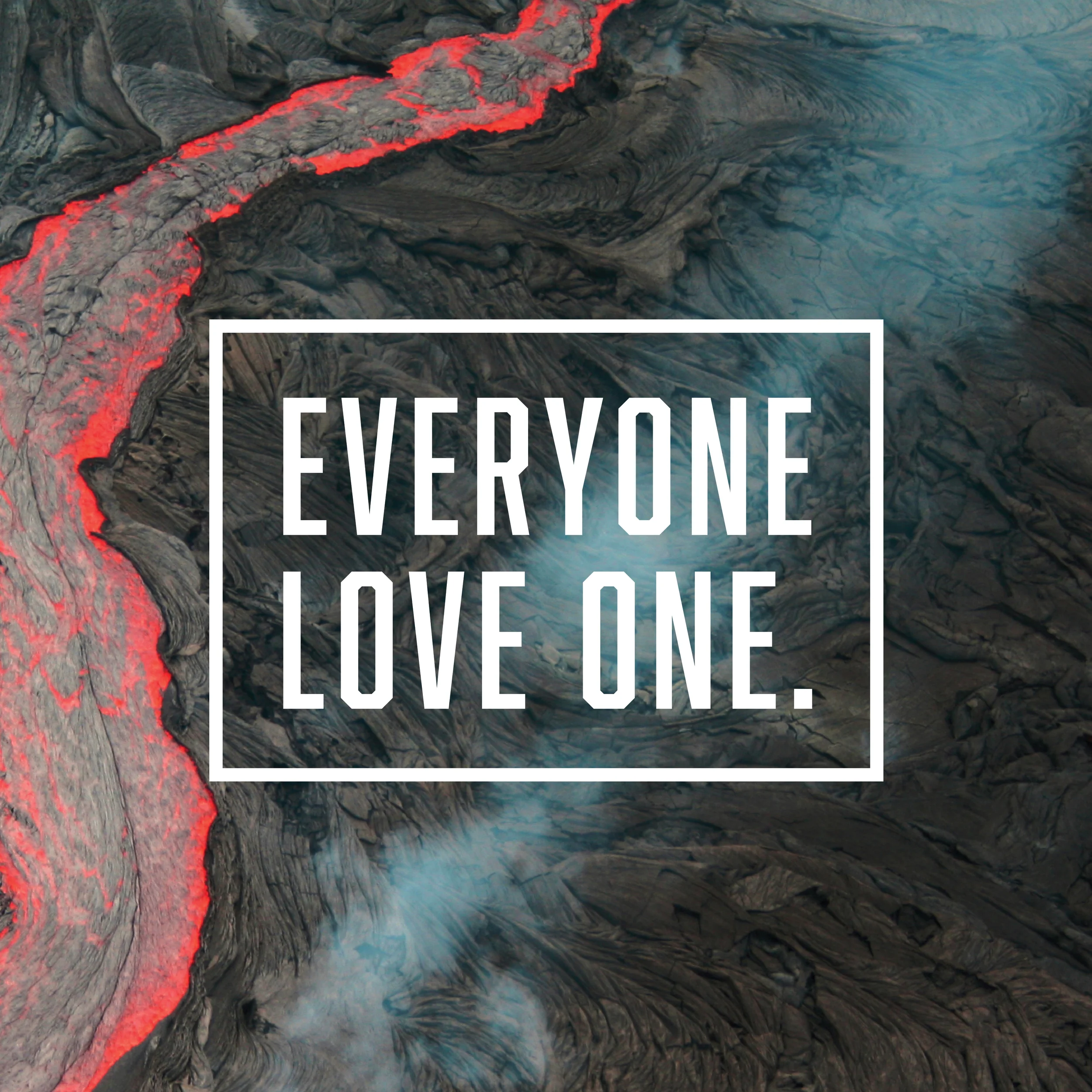 Everyone Love One Pt. 2