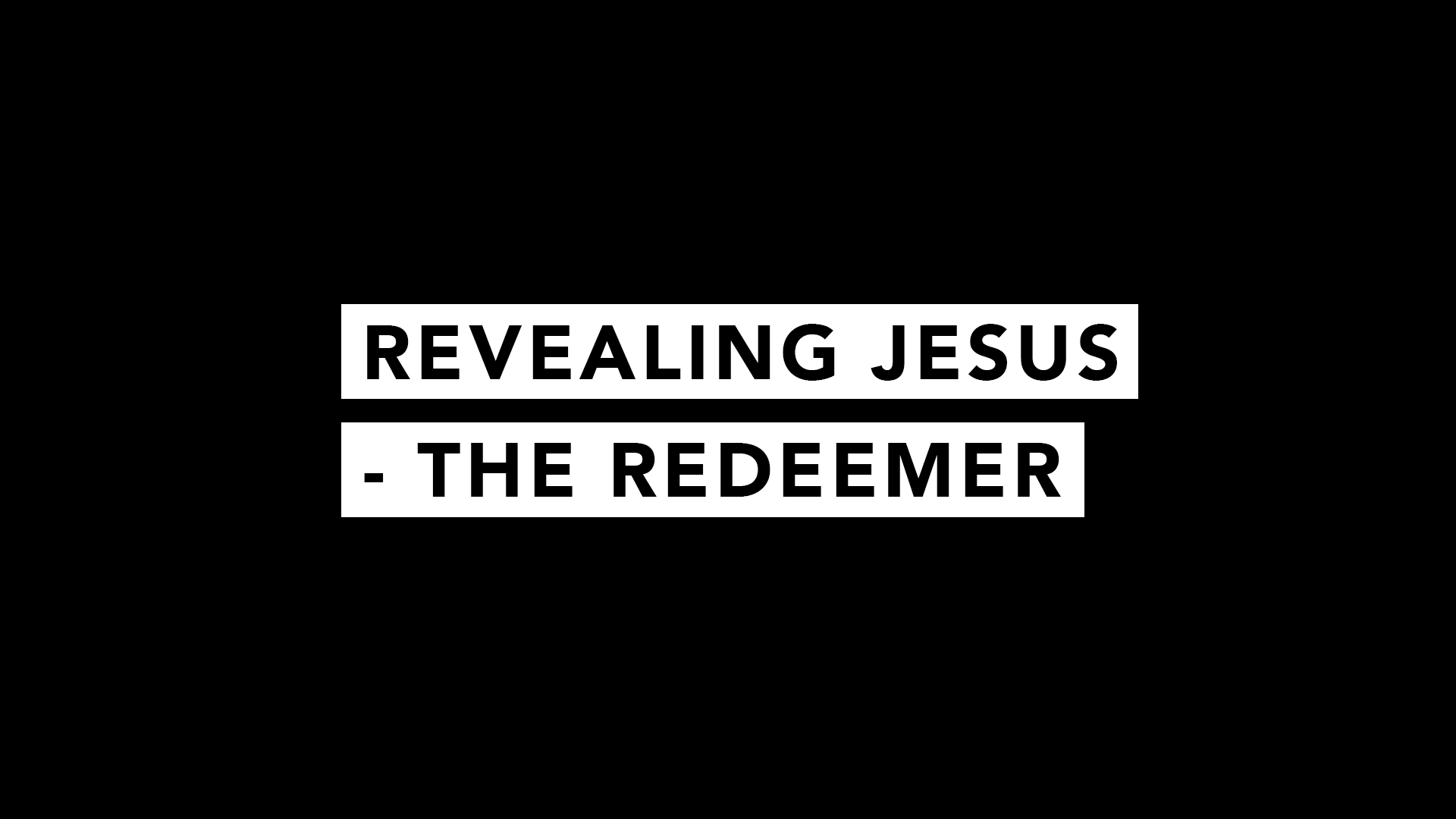 Revealing Jesus - The Redeemer