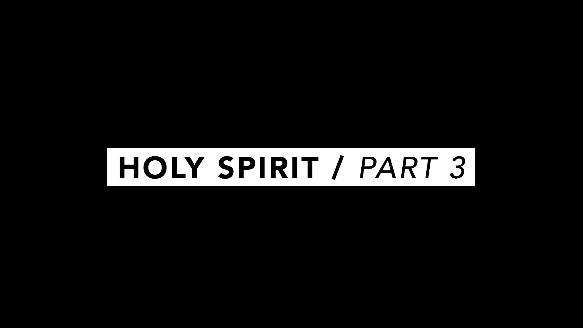 Holy Spirit Part 3
