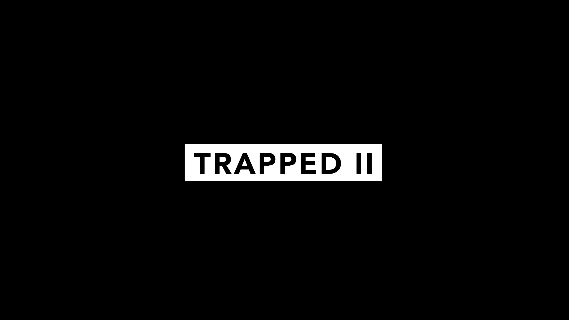 Trapped II