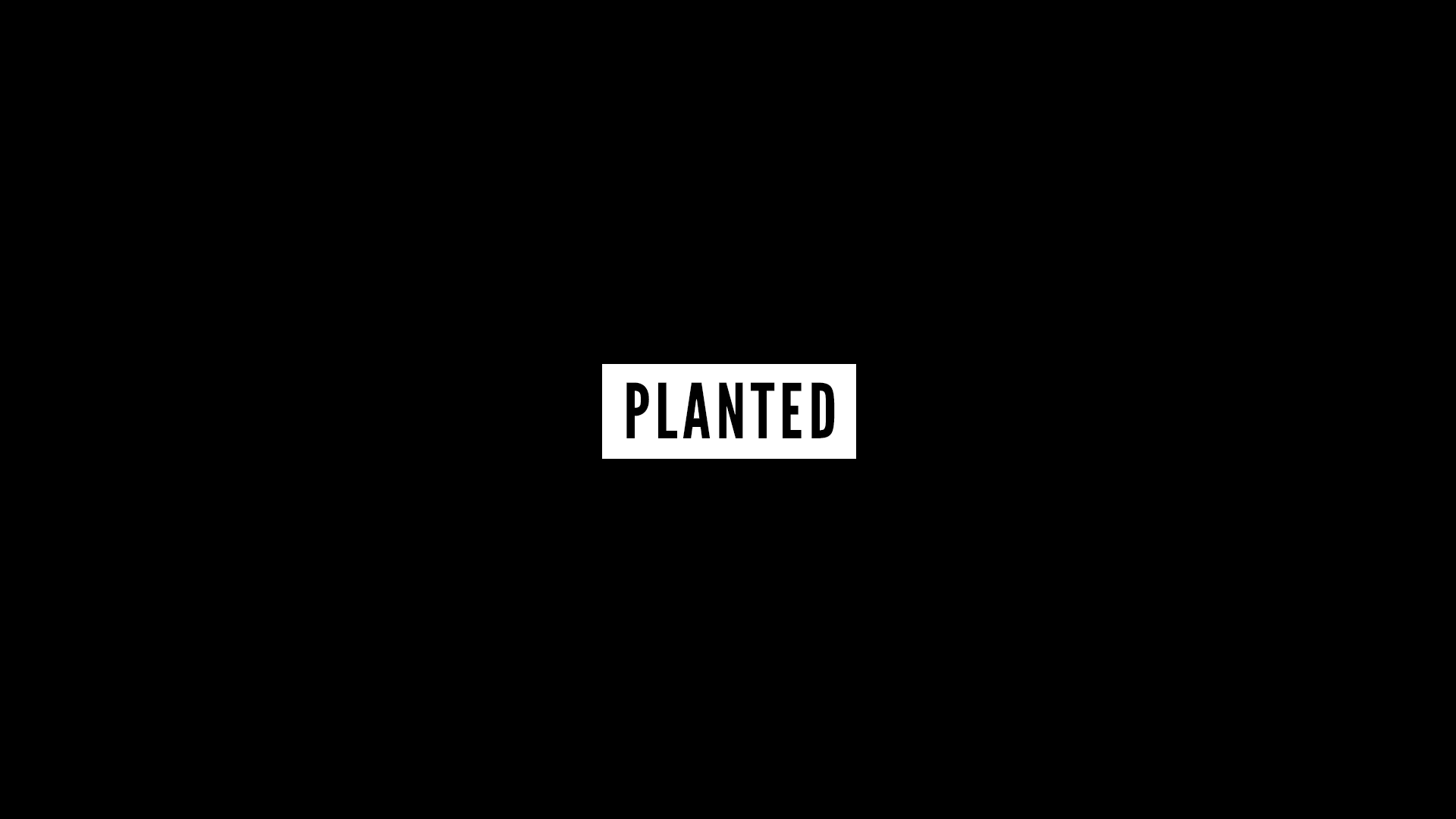 Planted