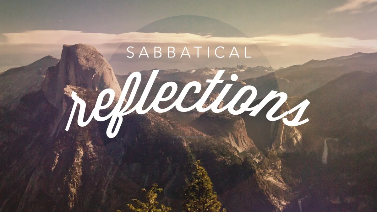 Sabbatical Reflections Week 2