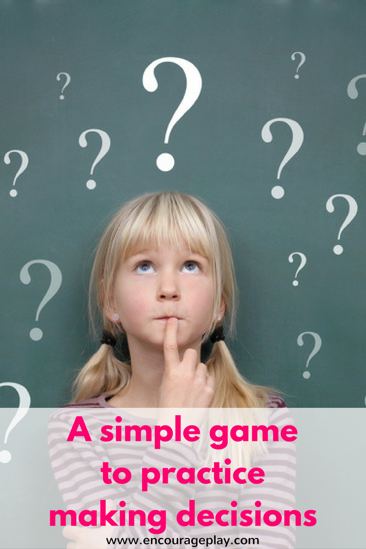 A Simple and Fun Game to Practice Making Decisions — Encourage Play