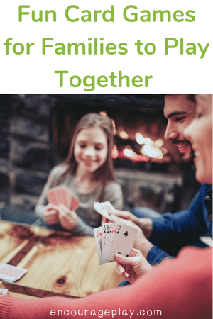 Fun Card Games for Families — Encourage Play