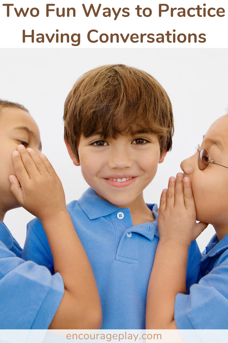 Two Fun Ways to Practice Conversation Skills — Encourage Play