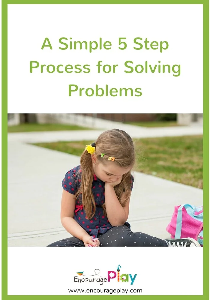 A Simple 5 Step Process for Problem Solving — Encourage Play