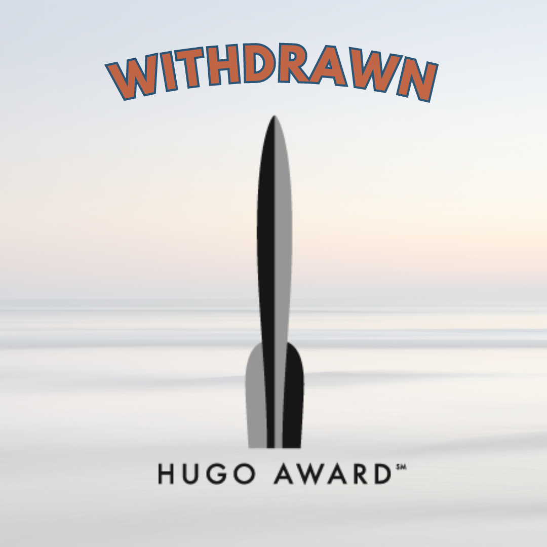 Withdrawing FROM Hugo Award Nominations — S.B. Divya