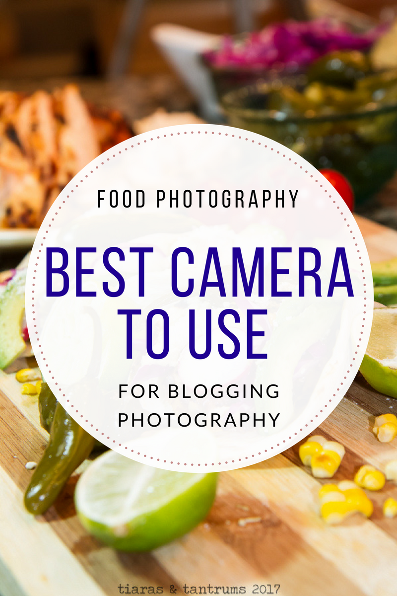 Best Camera and Lenses To Use For Food & Blog Photography — Tiaras ...