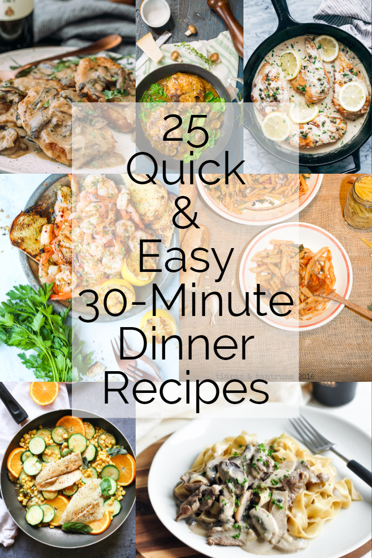 25 Quick and Easy 30-Minute Dinner Recipes — Tiaras & Tantrums
