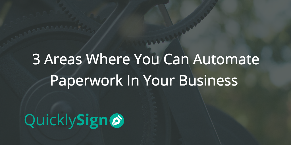 3 areas where you can automate paperwork in your business