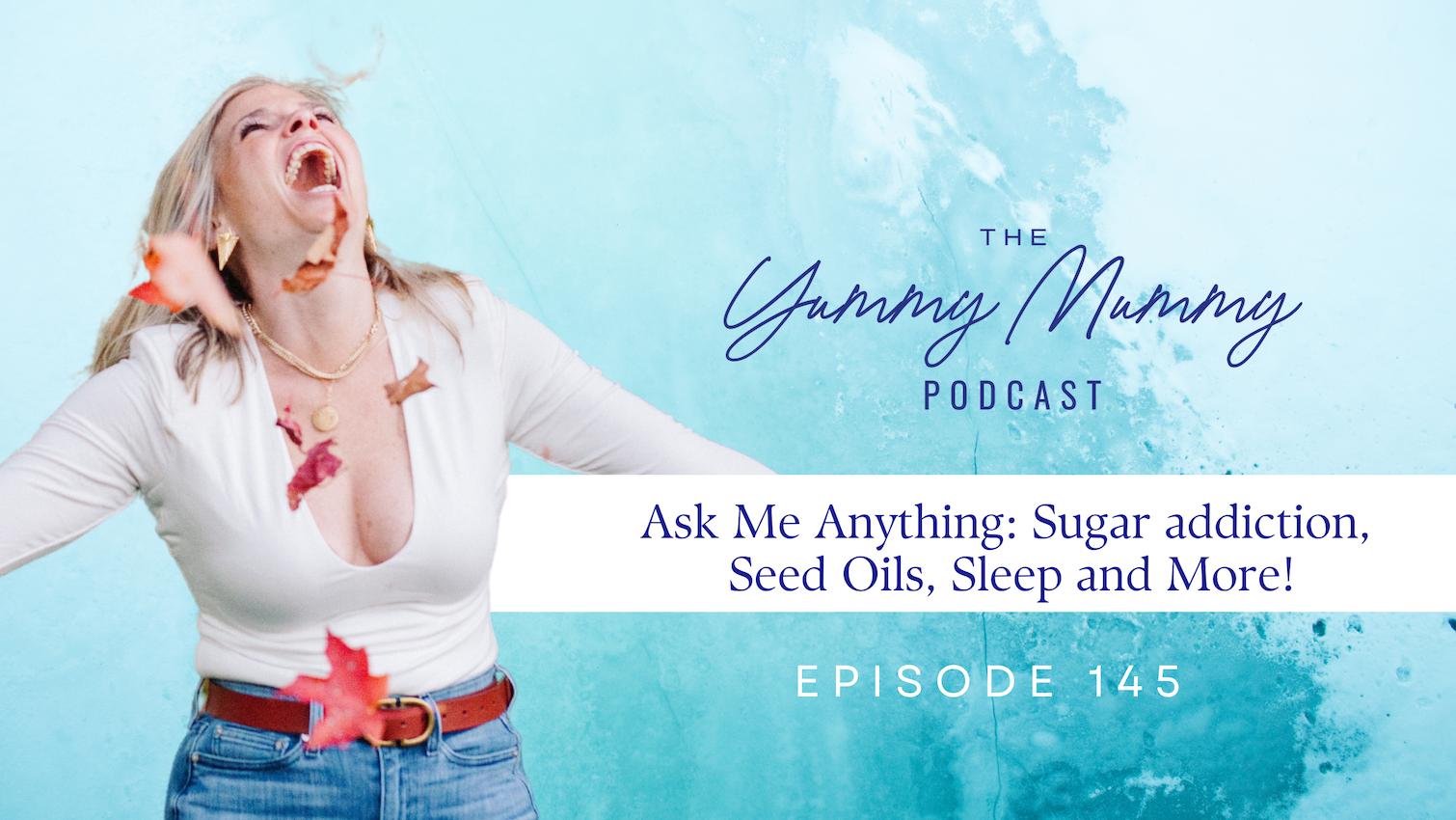 Episode 145 | Ask Me Anything: Sugar addiction, Seed Oils, Sleep and More! 