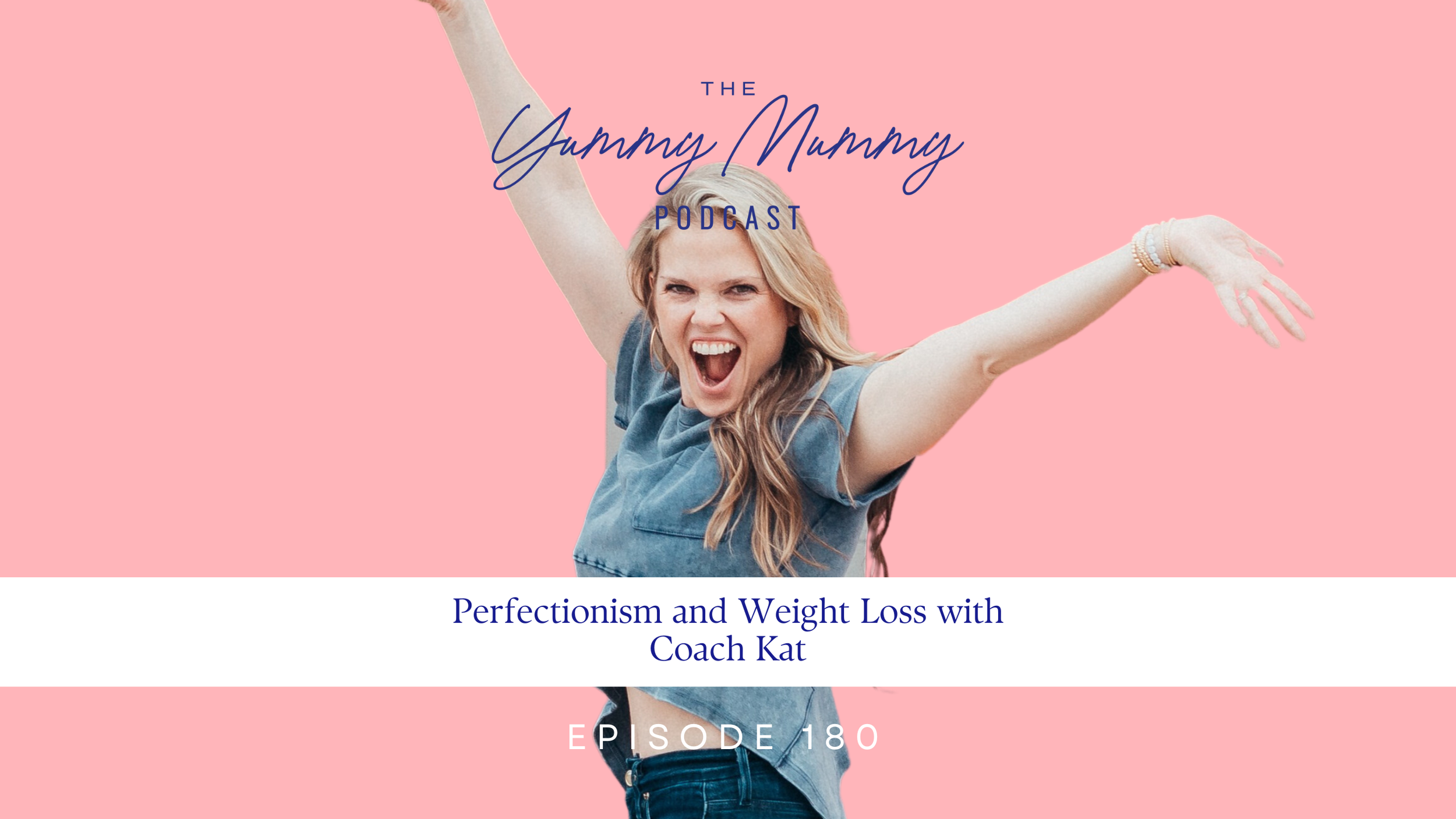 Episode 180 | Perfectionism and Weight Loss with Coach Kat