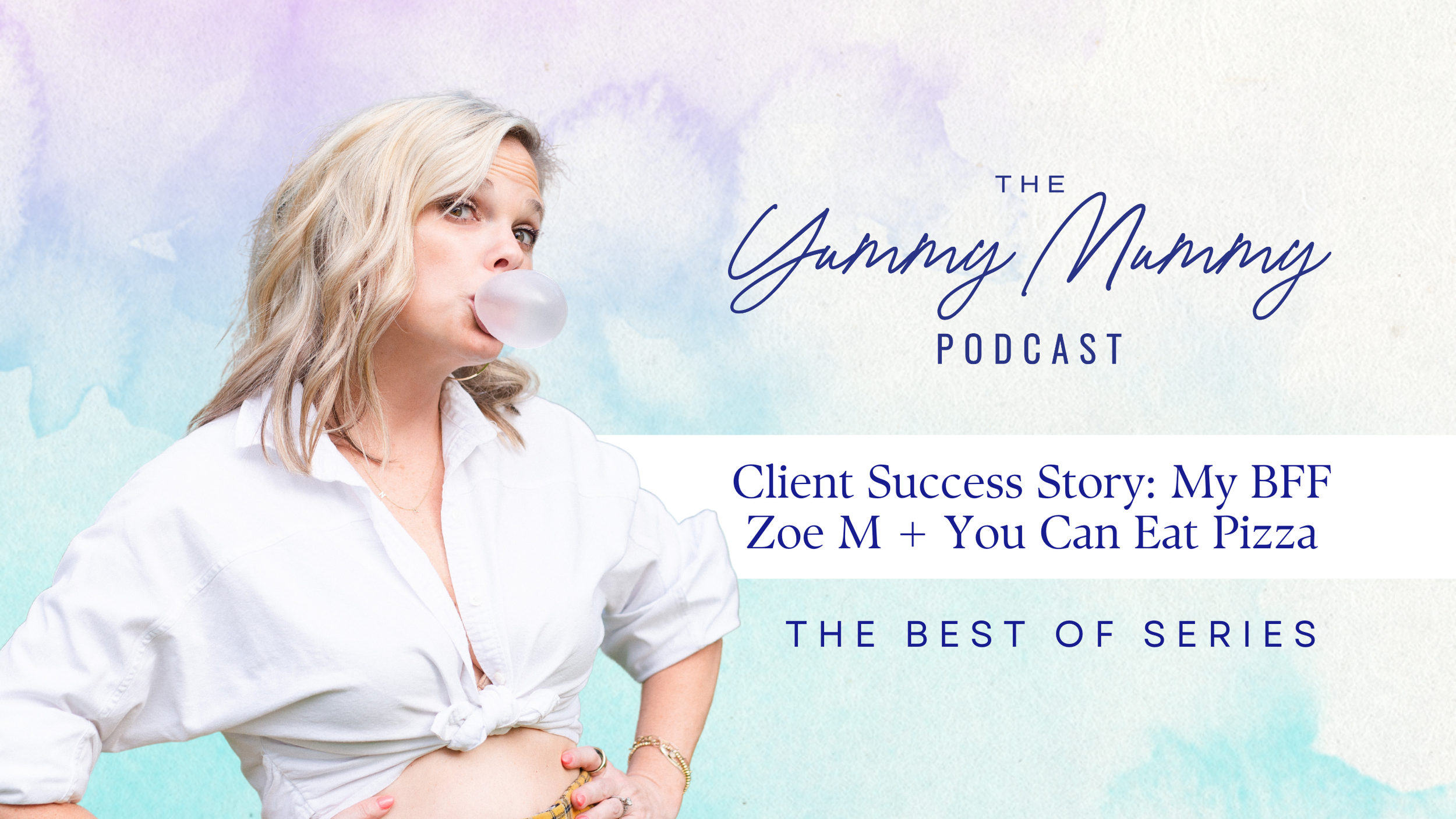 The Best Of Series | Client Success Story: My BFF Zoe M + You Can Eat Pizza