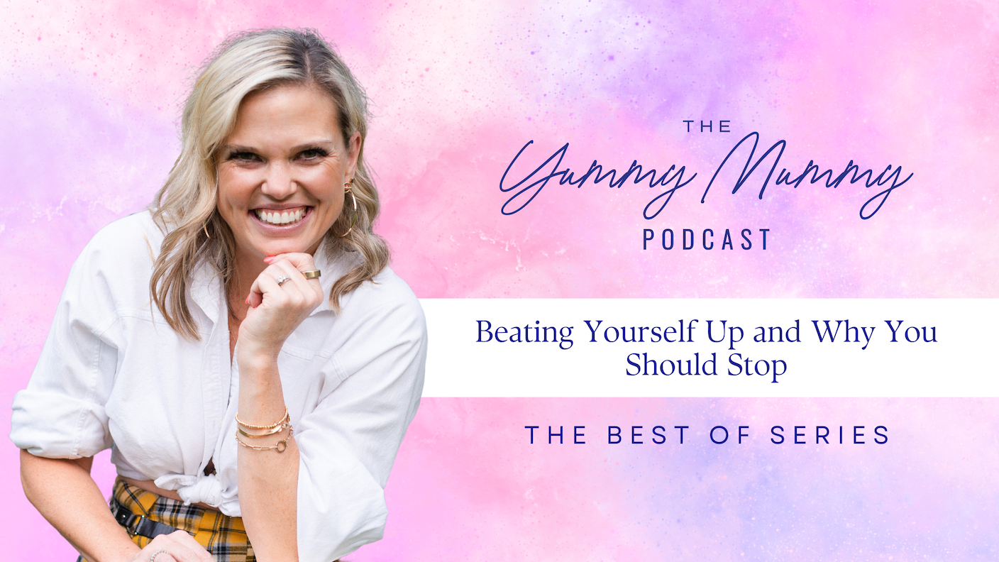 The Best Of Series | Beating Yourself Up and Why You Should Stop
