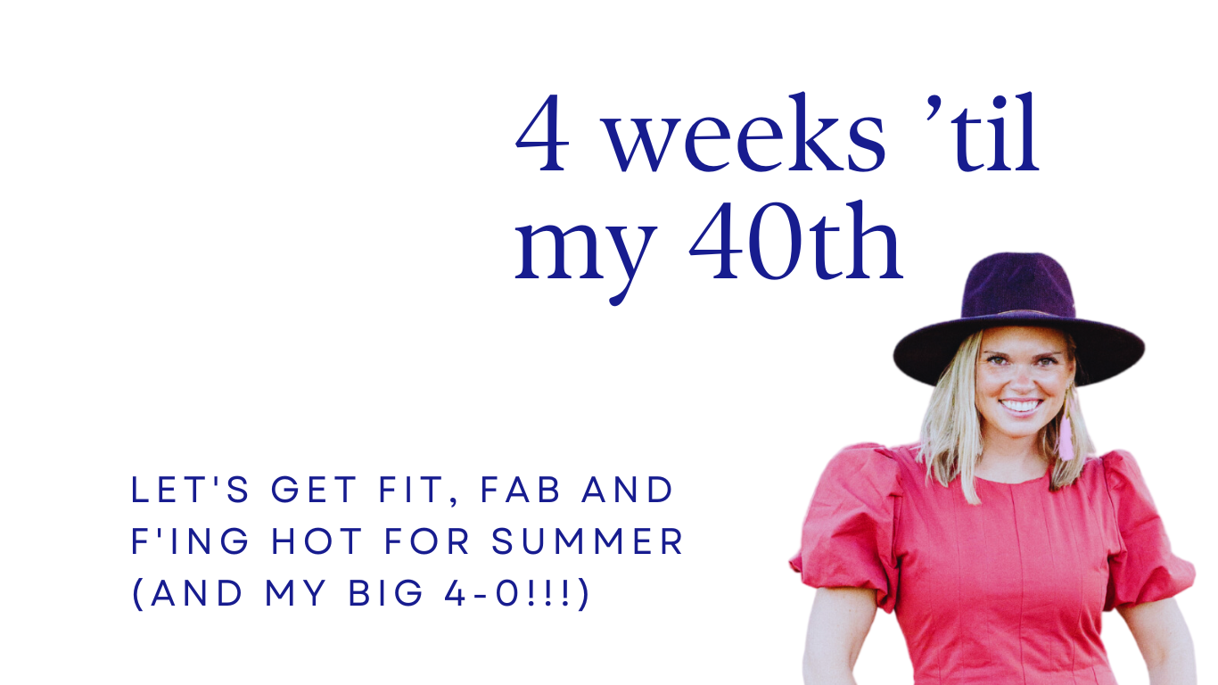4 weeks 'til my 40th — Laura Conley | Weight Loss Coach