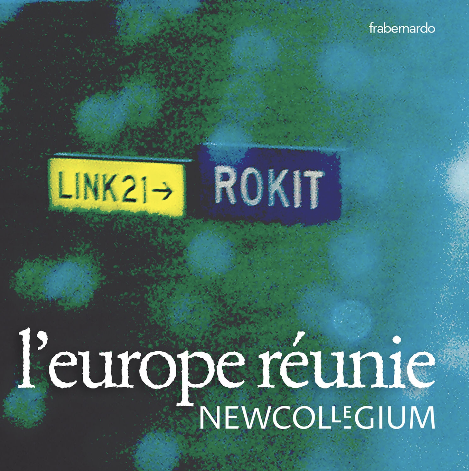 l’Europe réunie • New Collegium
